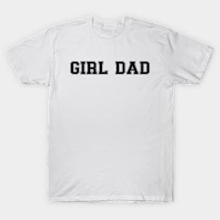 Girl Dad Father's Day T-Shirt